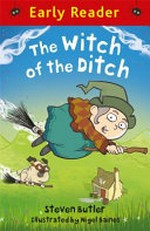 The witch of the ditch / Steven Butler ; illustrated by Nigel Baines.