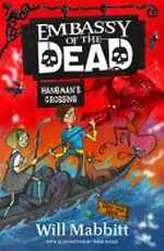 Embassy of the Dead : Hangman's crossing / Will Mabbitt ; with illustrations by Chris Mould.