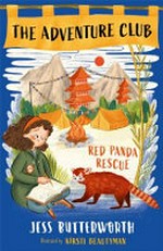 Red panda rescue / Jess Butterworth, illustrated by Kirsti Beautyman.