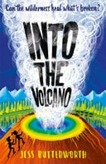 Into the volcano / Jess Butterworth.