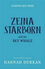 Zeina Starborn and the sky whale / Hannah Durkan.