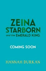 Zeina Starborn and the Emerald King / Hannah Durkan.
