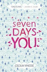 Seven days of you / by Cecilia Vinesse.
