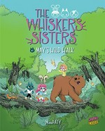 The Whiskers sisters. #1, May's wild walk / story and illustrations by MissPaty ; translation by Nathan Sacks.
