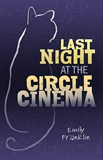 Last night at the Circle Cinema / Emily Franklin.