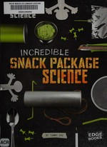 Incredible snack package science / by Tammy Enz.