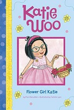 Flower girl Katie / by Fran Manushkin ; illustrated by Tammie Lyon.
