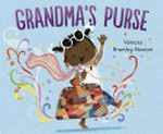 Grandma's purse / Vanessa Brantley-Newton.