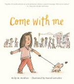 Come with me / Holly M. McGhee ; illustrated by Pascal Lemaître.
