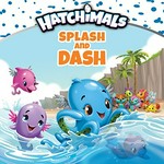 Splash and dash / by Mickie Matheis ; illustrated by Kellee Riley.
