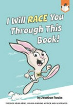 I will race you through this book! / by Jonathan Fenske.