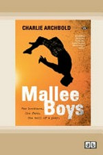 Mallee boys : [Dyslexic Friendly Edition] / Charlie Archbold.