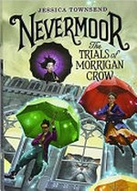 Nevermoor : the trials of Morrigan Crow [Dyslexic Friendly Edition] / Jessica Townsend.