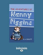 The adventures of Nanny Piggins : [Dyslexic Friendly Edition] / R.A. Spratt.