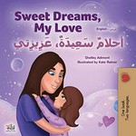 Aḥlāmun saʻīdatun, ʻazīzatī = Sweet dreams, my love! / Shelley Admont ; illustrated by Kate Ratner ; translated from English by Jouman Alrashdan ; Arabic editing by Faten Abu Dahruj.