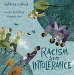Racism and intolerance / Louise Spilsbury ; [illustrated by] Hanane Kai.