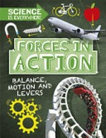 Forces in action : balance, motion and levers / Rob Colson.