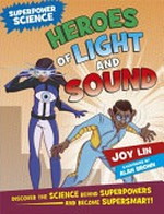 Heroes of light and sound / Joy Lin ; illustrated by Alan Brown.
