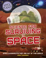 Science for Surviving in Space / Mark Thompson.