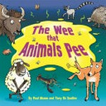 The wee that animals pee / by Paul Mason and [illustrated by] Tony De Saulles.