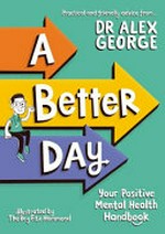 A better day / Dr Alex George ; illustrated by The Boy Fitz Hammond.