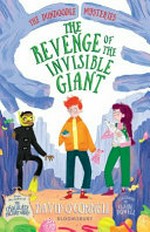 The revenge of the invisible giant / David O'Connell ; illustrated by Claire Powell.