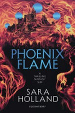 Phoenix flame / Sara Holland.