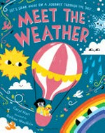 Meet the weather / written by Caryl Hart ; illustrated by Bethan Woollvin.