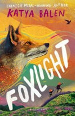 Foxlight / Katya Balen ; illustrated by Barry Falls.