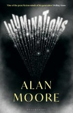 Illuminations : stories / Alan Moore.