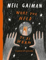 What you need to be warm / Neil Gaiman.