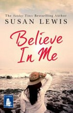Believe in me / Susan Lewis.