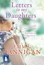 Letters to my daughters / Emma Hannigan.