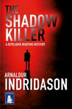 The shadow killer / Arnaldur Indridason ; translated from the Icelandic by Victoria Cribb.