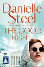 The good fight / Danielle Steel.