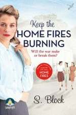 Keep the home fires burning / S. Block.