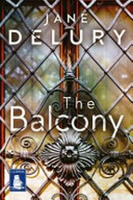 The balcony / Jane Delury.
