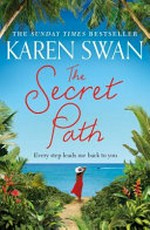 The secret path / Karen Swan.