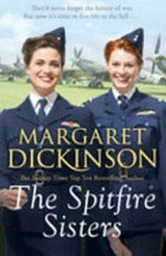 The Spitfire sisters / Margaret Dickinson.