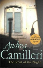The scent of the night / Andrea Camilleri ; translated by Stephen Sartarelli.