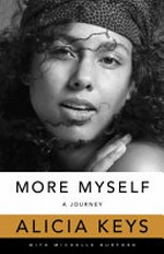 More myself : a journey / Alicia Keys with Michelle Burford.