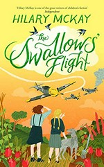 The swallows' flight / Hilary McKay.