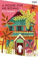 A house for Mr Biswas / V. S. Naipaul ; [introduction by Teju Cole].