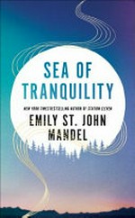 Sea of tranquility / Emily St. John Mandel.