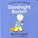 Goodnight Buster! : a touch-and-feel book / Rod Campbell.