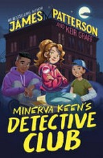 Minerva Keen's Detective Club / James Patterson and Keir Graff.