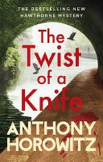 The twist of a knife / Anthony Horowtiz.