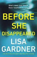 Before she disappeared / Lisa Gardner.