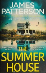The summer house / James Patterson & Brendan DuBois.