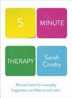 5 minute therapy / Sarah Crosby.